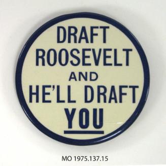 Anti-Roosevelt Campaign Button, 1940