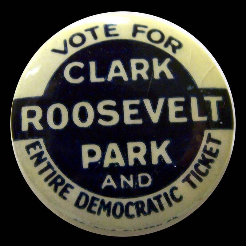 Clark, Roosevelt, and Park Campaign Button, 1932