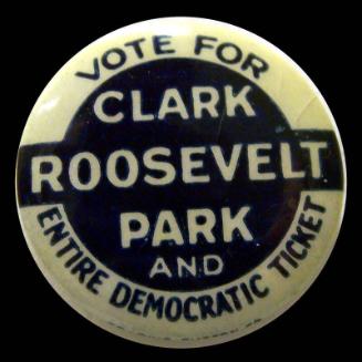 Clark, Roosevelt, and Park Campaign Button, 1932