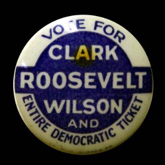 Clark, Roosevelt, and Wilson Campaign Button, 1932