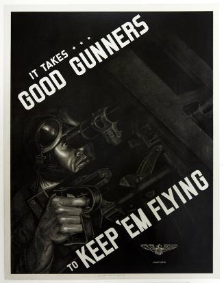It Takes . . . Good Gunners to Keep 'em Flying