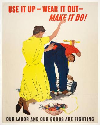 Use It up - Wear It out - Make It Do!