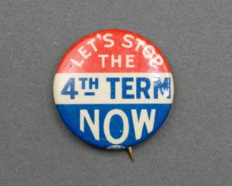 Anti-Roosevelt Campaign Button, 1944