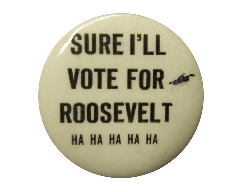 Anti-Roosevelt Campaign Button, 1940