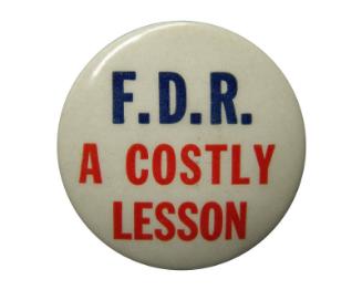 Anti-Roosevelt Campaign Button, 1940