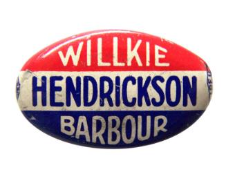 Willkie, Hendrickson, and Barbour Campaign Button, 1940