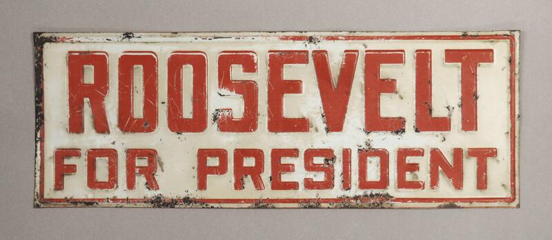 Roosevelt Campaign Sign, ca. 1932-1944