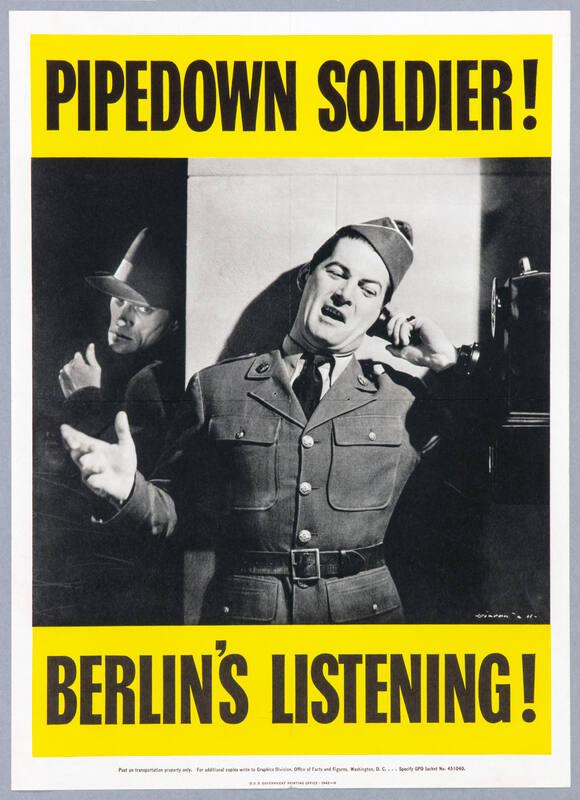 Pipedown Soldier! Berlin's Listening!