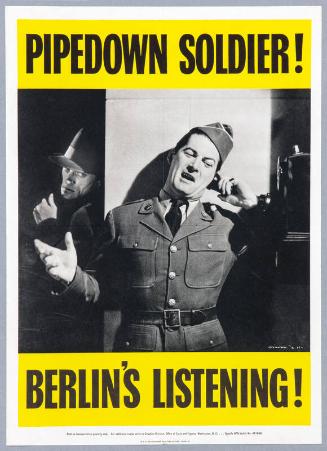 Pipedown Soldier! Berlin's Listening!