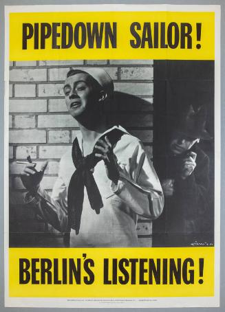 Pipedown Sailor!  Berlin's Listening!