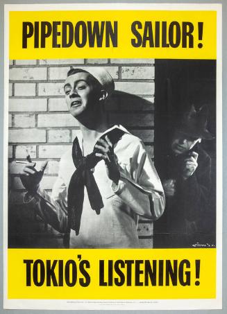 Pipedown Sailor!  Tokio's Listening!