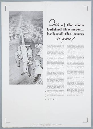 Publicity for War Series, No. 10: One of the Men Behind the Men . . . Behind the Guns Is You!